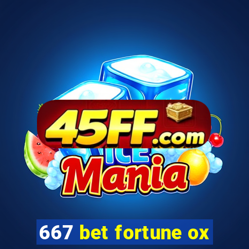 667 bet fortune ox